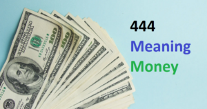 444 Meaning Money